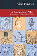 Asian punches : a transcultural affair / Hans Harder, Barbara Mittler, editors.