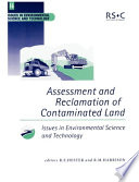 Assessment and reclamation of contaminated land / editors, R.E. Hester and R.M. Harrison.
