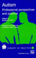 Autism : professional perspectives and practice / edited by Kathryn Ellis.