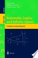 Automata, logics, and infinite games a guide to current research / Erich Grädel, Wolfgang Thomas, Thomas Wilke, editors.