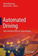 Automated driving : safer and more efficient future driving / Daniel Watzenig, Martin Horn, editors.