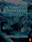 Automotive engineering : powertrain, chassis system and vehicle body / edited by David A. Crolla.