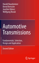 Automotive transmissions : fundamentals, selection, design and application / Harald Naunheimer ... [et al.] ; translated by Aaron Kuchle.