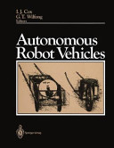 Autonomous robot vehicles / I.J. Cox, G.T. Wilfong, editors ; foreword by T. Lozano-Pérez.
