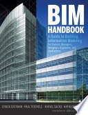BIM handbook : a guide to building information modeling for owners, managers, designers, engineers, and contractors / Chuck Eastman ... [et al.].