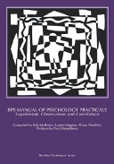 BPS manual of psychology practicals : experiment, observation and correlation / compiled by Rob McIlveen, Louise Higgins and Alison Wadeley ; with prefaces by Paul Humphreys.