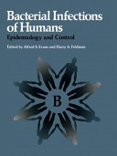 Bacterial infections of humans : epidemiology and control / edited by Alfred S. Evans and Harry A. Feldman.