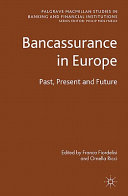 Bancassurance in Europe : past, present and future / edited by Franco Fiordelisi, Ornella Ricci.
