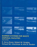 Barrier systems for waste disposal / R. Kerry Rowe ... [et al.].