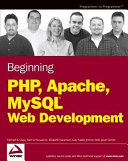 Beginning PHP, Apache, MySQL web development / Mike Glass ... [et al.].