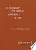 Behavior of polymeric materials in fire a symposium sponsored by ASTM Committee E-5 on Fire Standards, Toronto, Canada, 23 June 1982, Enwin L. Schaffer, U. S. Forest Service, editor.
