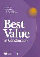 Best value in construction / edited by John Kelly, Roy Morledge and Sara Wilkinson.