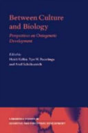 Between biology and culture : perspectives on ontogenetic development / edited by Heidi Keller, Ype H. Poortinga and Axel Schölmerich.