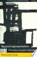 Beyond representation : philosophy and poetic imagination / edited by Richard Eldridge.