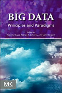 Big data : principles and paradigms / edited by Rajkumar Buyya, Rodrigo N. Calheiros, Amir Vahid Dastjerdi.