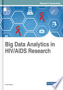 Big data analytics in HIV/AIDS research / Ali Al Mazari, editor.