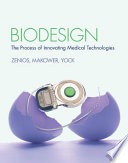 Biodesign : the process of innovating medical technologies / Stefanos Zenios ... [et al.].