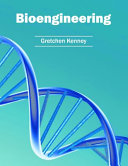 Bioengineering / edited by Gretchen Kenney.