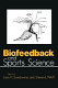 Biofeedback and sports science / edited by Jack H. Sandweiss and Steven L. Wolf.