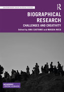 Biographical research : challenges and creativity / edited by Ana Caetano and Magda Nico.