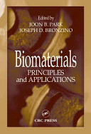 Biomaterials : principles and applications / edited by Joon B. Park and Joseph D. Bronzino.