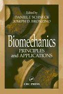 Biomechanics : principles and applications / edited by Daniel Schneck and Joseph D. Bronzino.