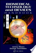 Biomedical technology and devices handbook / edited by James Moore, George Zouridakis.