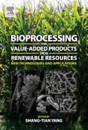 Bioprocesses for value-added products from renewable resources : new technologies and applications / edited by Shang-Tian Yang.