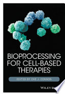Bioprocessing for cell based therapies edited by Che J. Connon.