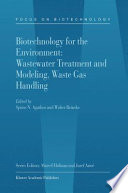 Biotechnology for the environment : wastewater treatment and modeling, waste gas handling / edited by Spiros N. Agathos and Walter Reineke.