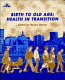 Birth to old age : health in transition / edited by Basiro Davey.