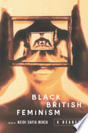 Black British feminism : a reader / edited by Heidi Safia Mirza.
