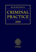 Blackstone's criminal practice 2008 / general editors, David Ormerod and Lord Justice Hooper.