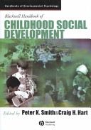Blackwell handbook of childhood social development / edited by Peter K. Smith and Craig H. Hart.