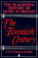 Blackwell history of music in Britain edited by Stephen Banfield.