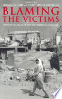 Blaming the victims : spurious scholarships and the Palestinian question / edited by Edward W. Said and Christopher Hitchens.
