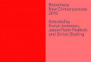 Bloomberg new contemporaries 2015 / selected by Hurvin Anderson, Jessie Flood-Paddock and Simon Starling.