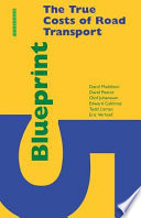 Blueprint 5 : the true costs of road transport / David Maddison... [et al.].