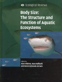 Body size : the structure and function of aquatic ecosystems / edited by Alan Hildrew, David Raffaelli, Ronni Edmonds-Brown.