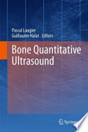 Bone quantitative ultrasound edited by Pascal Laugier and Guillaume Haïat.