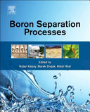 Boron separation processes / edited by Nalan Kabay, Marek Bryjak, Nidal Hilal.