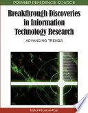 Breakthrough discoveries in information technology research advancing trends / [edited by] Mehdi Khosrow-Pour.