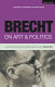 Brecht on art and politics / edited by Tom Kuhn... [Et Al.].