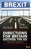 Brexit : directions for Britain outside the EU / Ralph Buckle ...et al.