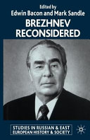 Brezhnev reconsidered / edited by Edwin Bacon and Mark Sandle.