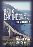 Bridge engineering handbook / edited by Wai-Fah Chen, Lian Duan.