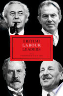British labour leaders edited by Charles Clarke and Toby James.