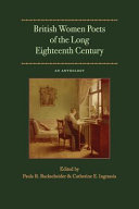 British women poets of the long eighteenth century : an anthology / edited by Paula R. Backscheider & Catherine E. Ingrassia.