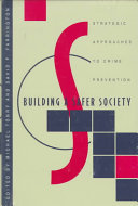 Building a safer society : strategic approaches to crime prevention / edited by Michael Tonry and David P. Farrington.