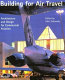 Building for air travel : architecture and design for commercial aviation / edited by John Zukowsky ; with essays by Koos Bosma ... [et al.].